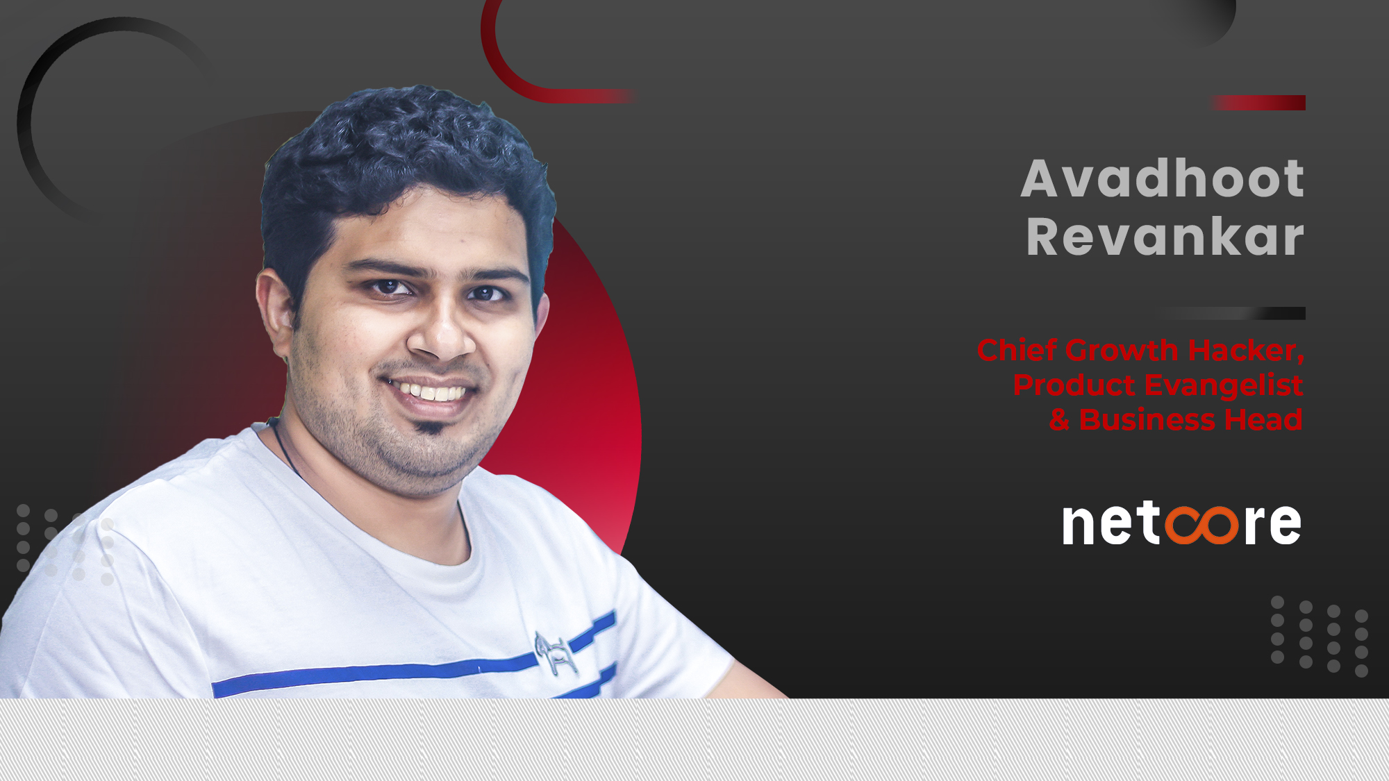 Martech 360 Interview With Avadhoot Revankar, Chief Growth Hacker, Product Evangelist & Business Head, Netcore Cloud